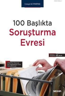 100 Başlıkta Soruşturma Evresi Cüneyd Altıparmak