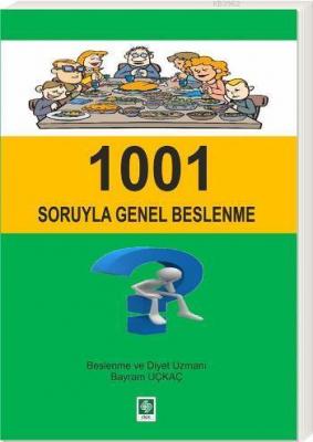 1001 Soruyla Genel Beslenme Bayram Uçkaç