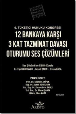 12 Bankaya Karşı 3 Kat Tazminat Davası Oturumu Ses Çözümleri Ayhan Kor