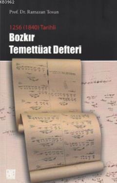 1256 (1840) Tarihli Bozkır Temettüat Defteri Ramazan Tosun