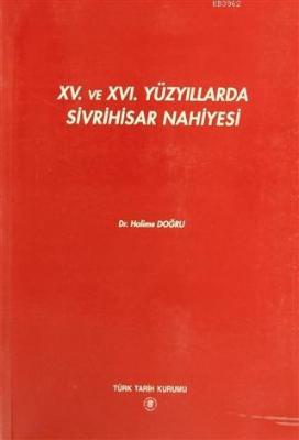 15. ve 16. Yüzyıllarda Sivrihisar Nahiyesi Halime Doğru