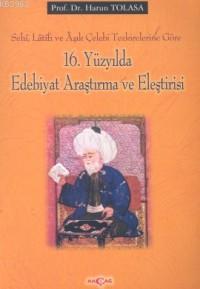 16. Yüzyılda Edebiyat Araştırma ve Eleştirisi Harun Tolasa