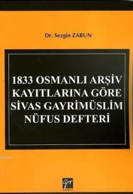 1833 Osmanlı Arşiv Kayıtlarına Göre Sivas Gayrimüslim Nüfus Defteri Se