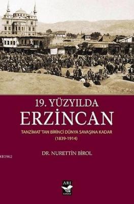 19. Yüzyılda Erzincan Nurettin Birol