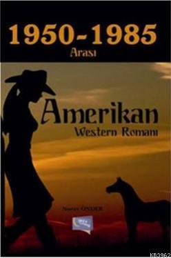 1950 - 1985 Arası Amerikan Western Romanı Nuray Önder