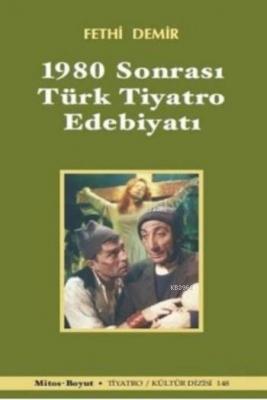 1980 Sonrası Türk Tiyatro Edebiyatı Fethi Demir