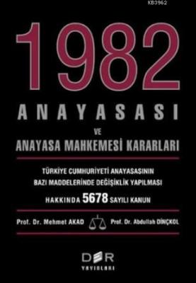 1982 Anayasası ve Anayasa Mahkemesi Kararları Abdullah Dinçkol Mehmet 