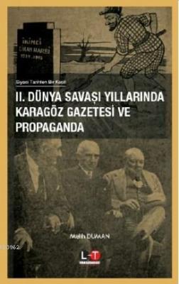 2. Dünya Savaşı Yıllarında Karagöz Gazatesi ve Propaganda Melih Duman