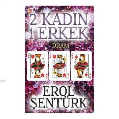 2 Kadın 1 Erkek Dram Erol Şentürk