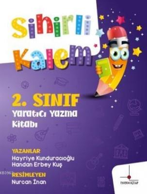 2.Sınıf Yaratıcı Yazma Kitabım - Sihirli Kalem Hayriye Kunduracıoğlu