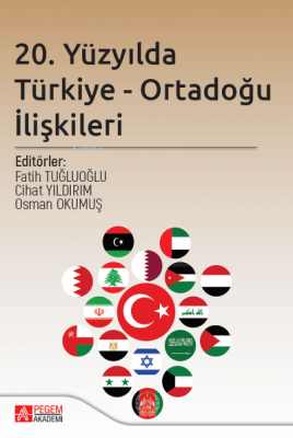 20. Yüzyılda Türkiye - Ortadoğu Ilişkileri Cihat Yıldırım Osman Okumuş