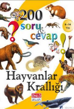 200 Soru ve Cevap - Hayvanlar Krallığı Yakup Gürel