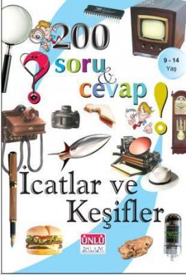 200 Soru ve Cevap - İcatlar ve Keşifler Yakup Gürel