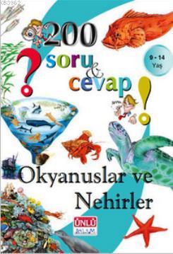 200 Soru ve Cevap - Okyanuslar ve Nehirler Yakup Gürel