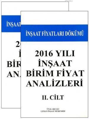 2016 Yılı İnşaat Birim Fiyat Analizleri I - II (2 Cilt) Ünal Akçalı