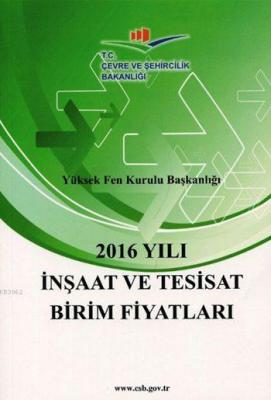 2016 Yılı İnşaat ve Tesisat Birim Fiyatları Kolektif