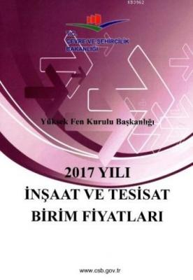 2017 Yılı İnşaat ve Tesisat Birim Fiyatları Kolektif