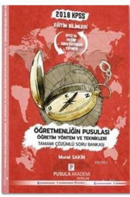 2018 KPSS Eğitim Bilimleri Öğretmenliğin Pusulası Öğretim Yöntem ve Te