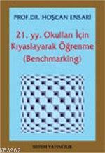 21. Yüzyıl Okulları İçin Kıyaslayarak Öğrenme Hoşcan Ensari