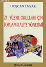 21. Yüzyıl Okulları İçin Toplam Kalite Yönetimi Hoşcan Ensari