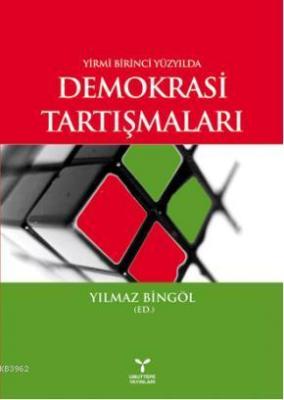 21. Yüzyılda Demokrasi Tartışmaları Yılmaz Bingöl