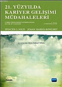 21. Yüzyılda Kariyer Gelişimi Müdahaleleri Spencer G. Niles JoAnn Harr