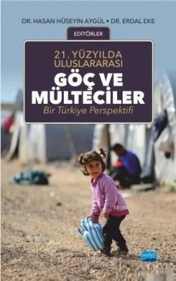 21.Yüzyılda Uluslararası Göç ve Mülteciler Erdal Eke Hasan Hüseyin Ayg