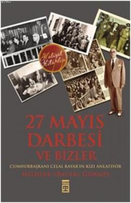 27 Mayıs Darbesi ve Bizler Nilüfer Bayar Gürsoy