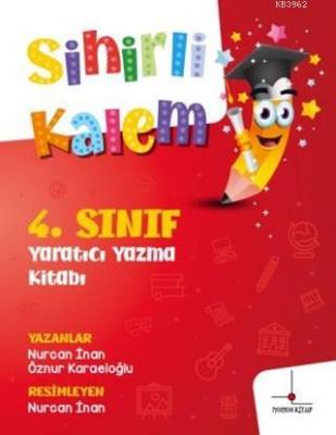 4.Sınıf Yaratıcı Yazma Kitabı - Sihirli Kalem Nurcan İnan