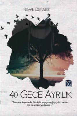 40 Gece Ayrılık Kemal Üşenmez