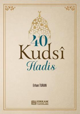 40 Kudsi Hadis Erhan Turan