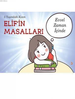 5 Yaşındaki Kızım Elif'in Masalları Elif Mira Şahin