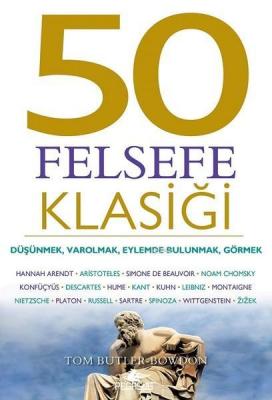 50 Felsefe Klasiği Tom Butler-Bowdon