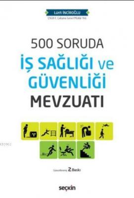 500 Soruda İş Sağlığı ve Güvenliği Mevzuatı Lütfi İnciroğlu