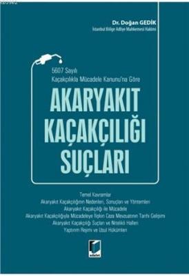 5607 Sayılı Kaçakçılıkla Mücadele Kanunu'na Göre Akaryakıt Kaçakçılığı