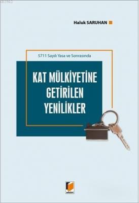 5711 Sayılı Yasa ve Sonrasında Kat Mülkiyetine Getirilen Yenilikler Ha