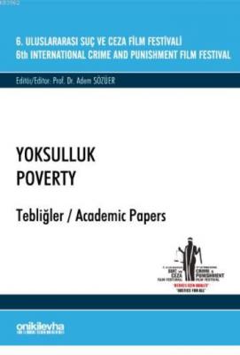 6. Uluslararası Suç ve Ceza Film Festivali "Yoksulluk" Tebliğler Adem 