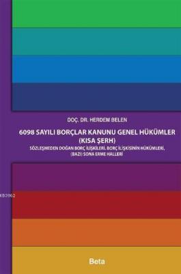 6098 Sayılı Borçlar Kanunu Genel Hükümler (Kısa Şerh) Herdem Belen