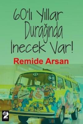 60'lı Yıllar Durağında İnecek Var Remide Ersan