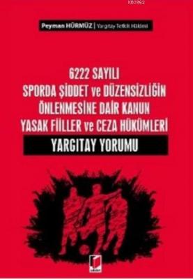 6222 Sayılı Sporda Şiddet ve Düzensizliğin Önlenmesine Dair Peyman Hür