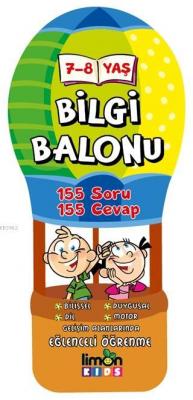 7-8 Yaş Bilgi Balonu 155 Soru - 155 Cevap Kolektif