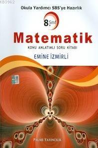 8. Sınıf Matematik Konu Anlatımlı Soru Kitabı Emine İzmirli