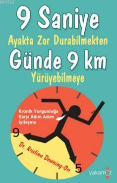 9 Saniye Ayakta Zor Durabilmekten Günde 9 Km Yürüyebilmeye Kristina Do