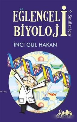 9. Sınıflar İçin Eğlenceli Biyoloji İnci Gül Hakan