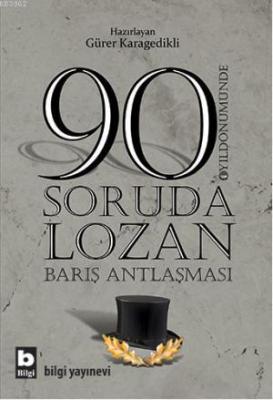 90 Soruda Lozan Gürer Karagedikli