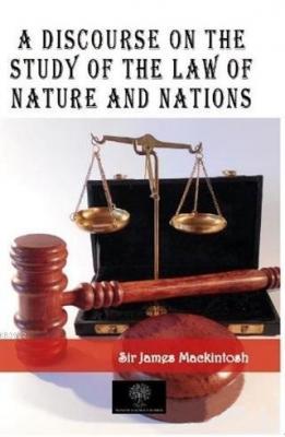 A Discourse on the Study of the Law of Nature and Nations James Mackin