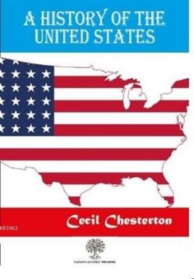 A History Of The United States Cecil Chesterton