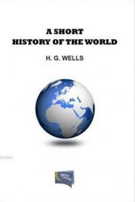 A Short History Of The World H. G. Wells