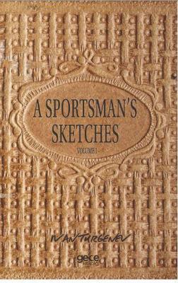 A Sportsman's Sketches Volume 1 Ivan Turgenev