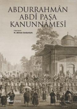 Abdurrahmân Abdî Paşa Kanunnâmesi Ahmet Arslantürk